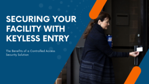 Securing your facility with keyless entry